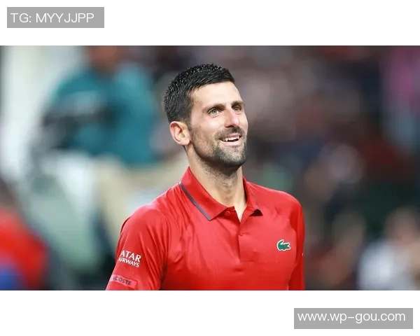 回绝空降澳网!德约官宣赛季首站竞赛;阿卡辛纳奔赴表演赛